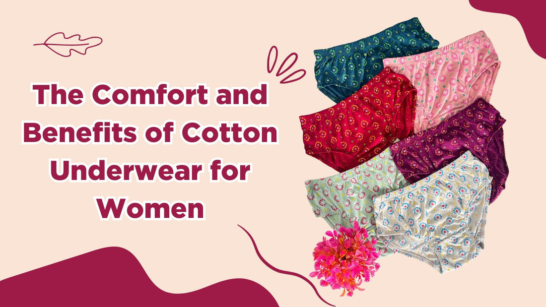 The Comfort and Benefits of Cotton Underwear for Women